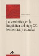 La semántica en la lingüística del siglo XX : tendencias y escuelas di Eugenio Coseriu edito da Arco Libros - La Muralla, S.L.