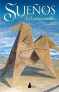 Los Suenos: Su Interpretacion di Anónimo, Antonio López Bayo edito da Editorial Sirio
