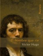 El Hombre Que Ríe di Victor Hugo edito da EDICIONES B