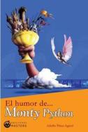 El Humor de... Monty Python di Adolfo Perez edito da Master Manakel