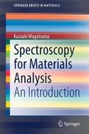 Spectroscopy for Materials Analysis di Kazuaki Wagatsuma edito da Springer Singapore