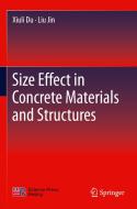 Size Effect in Concrete Materials and Structures di Liu Jin, Xiuli Du edito da Springer Singapore