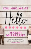 You Had Me At Hello di Mhairi McFarlane edito da HarperCollins Publishers