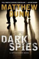 Dark Spies di Matthew Dunn edito da William Morrow & Company