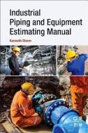 Industrial Piping and Equipment Estimating Manual di Kenneth (Independent Consultant and Chief Estimator Storm edito da Elsevier Science & Technology