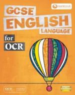 Gcse English Language For Ocr Student Book di Chris Barcock, Mel Peeling, Christine Smith, Alison Ross, Liz Hanton edito da Oxford University Press