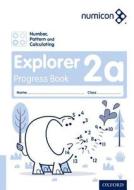 Numicon: Number, Pattern And Calculating 2 Explorer Progress Book A (pack Of 30) di Ruth Atkinson, Jayne Campling, Romey Tacon, Tony Wing edito da Oxford University Press