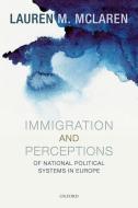 Immigration and Perceptions of National Political Systems in Europe di Lauren McLaren edito da OXFORD UNIV PR
