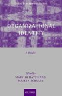 Organizational Identity: A Reader di Mary Jo Hatch edito da OXFORD UNIV PR