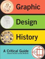Graphic Design History di Johanna Drucker, Emily McVarish edito da Pearson Education (US)