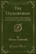 The Dilworthian, Vol. 3 di Adeline Colebrook edito da Forgotten Books