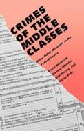 Crimes of the Middle Classes - White Collars Offenders in the Federal Courts di David Weisburd edito da Yale University Press