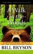 A Walk in the Woods: Rediscovering America on the Appalachian Trail di Bill Bryson edito da ANCHOR