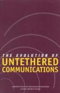 The Evolution Of Untethered Communications di Committee on Evolution of Untethered Communications, Computer Science and Telecommunications Board, National Research Council, National Academy of Scienc edito da National Academies Press