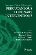 Common Clinical Dilemmas in Percutaneous Coronary Interventions edito da Taylor & Francis Ltd