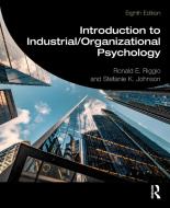 Introduction To Industrial/Organizational Psychology di Ronald E. Riggio, Stefanie K. Johnson edito da Taylor & Francis Ltd