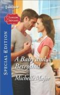 A Baby and a Betrothal di Michelle Major edito da Harlequin