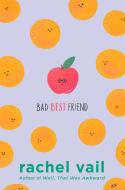 Bad Best Friend di Rachel Vail edito da PUFFIN BOOKS
