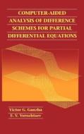 Computer-Aided Analysis of Difference Schemes for Partial Differential Equations di Victor G. Ganzha, V. G. Ghanza, Evgenii V. Vorozhtsov edito da Wiley-Interscience