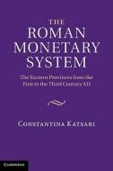 The Roman Monetary System di Constantina Katsari edito da Cambridge University Press