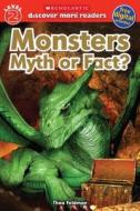 Monsters: Myth or Fact di Scholastic edito da Scholastic Reference