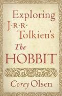 Exploring J.R.R. Tolkien's "The Hobbit" di Corey Olsen edito da Houghton Mifflin Harcourt (HMH)