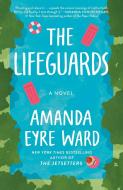 The Lifeguards di Amanda Eyre Ward edito da BALLANTINE BOOKS
