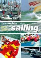 The Complete Book Of Sailing di Bob Bond, David Pelly, Brian Grant, Adrian Morgan, Jonathan Clark edito da Octopus