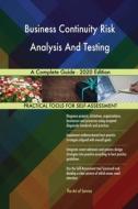 Business Continuity Risk Analysis And Testing A Complete Guide - 2020 Edition di Gerardus Blokdyk edito da 5starcooks