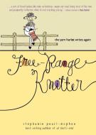 Free-Range Knitter di Stephanie Pearl-Mcphee edito da Andrews McMeel Publishing