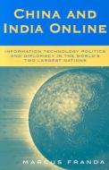 China and India Online di Marcus F. Franda edito da Rowman & Littlefield
