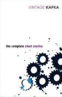 The Complete Short Stories di Franz Kafka edito da Vintage Publishing