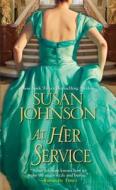 At Her Service di Susan Johnson edito da Kensington Publishing