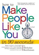How to Make People Like You in 90 Seconds or Less! di Nicholas Boothman edito da Workman Publishing