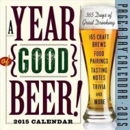 A Year Of Good Beer! Page-a-day Calendar edito da Algonquin Books (division Of Workman)