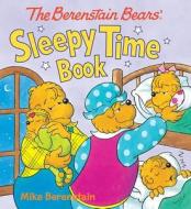 The Berenstain Bears' Sleepy Time Book di Mike Berenstain edito da Ideals Publications
