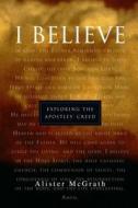 "i Believe": Exploring the Apostles' Creed di Alister Mcgrath edito da INTER VARSITY PR