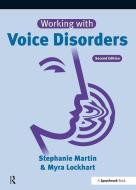 Working with Voice Disorders di Stephanie Martin edito da Taylor & Francis Ltd