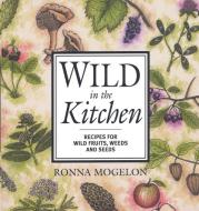 WILD IN THE KITCHEN           PB di Ronna Mogelon edito da M. Evans and Company