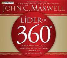 Lider de 360: Como Desarrollar Su Influencia Desde Cualquier Posicion En Su Organizacion di John C. Maxwell edito da Grupo Nelson