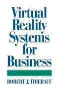 Virtual Reality Systems for Business di Robert J. Thierauf edito da Quorum Books