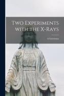 Two Experiments With the X-rays [microform] di A. Gerritsma edito da LIGHTNING SOURCE INC