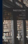 Nietzsche: Sa vie et sa pensée; Volume 01 di Charles Andler edito da LEGARE STREET PR