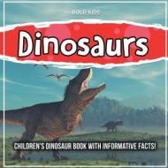 Dinosaurs di Bold Kids edito da Bold Kids