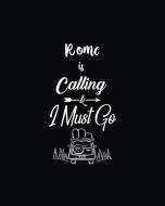 Rome Is Calling and I Must Go: Blog Planner, Travel Bloggers Planning Notebook, Blogging Monthly Plan, Content Writers J di Forever Chalex edito da INDEPENDENTLY PUBLISHED