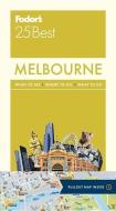 Fodor's Melbourne 25 Best di Fodor'S Travel Guides edito da FODORS
