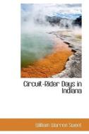 Circuit-rider Days In Indiana di William Warren Sweet edito da Bibliolife