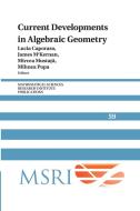 Current Developments in Algebraic Geometry edito da Cambridge University Press