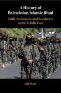 A History Of Palestinian Islamic Jihad di Erik Skare edito da Cambridge University Press