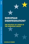 European Disintegration? di Douglas Webber edito da Macmillan Education
